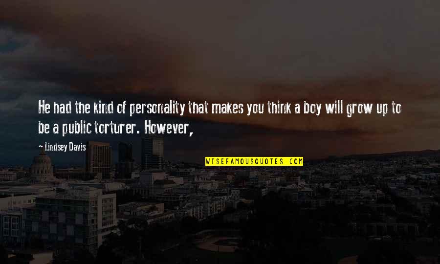 Guizar Automotriz Quotes By Lindsey Davis: He had the kind of personality that makes