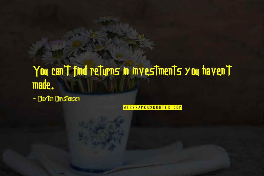 Gujarati Motivational Quotes By Clayton Christensen: You can't find returns in investments you haven't