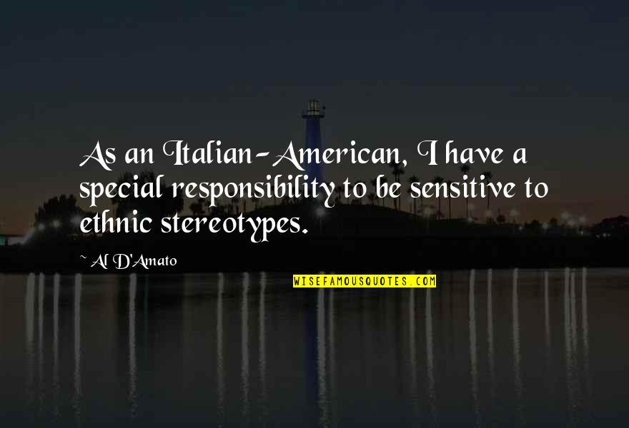 Gulalae Quotes By Al D'Amato: As an Italian-American, I have a special responsibility Gulalae Quotes By Al D'Amato: As an Italian-American, I have a special responsibility