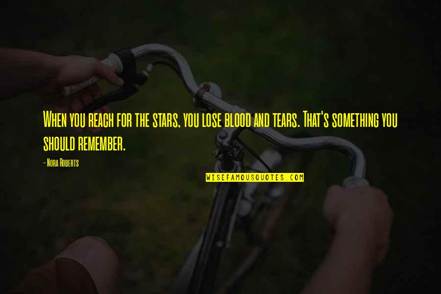 Gulay Funny Quotes By Nora Roberts: When you reach for the stars, you lose