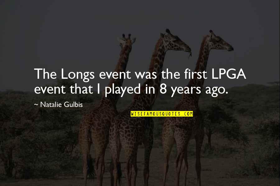 Gulbis Quotes By Natalie Gulbis: The Longs event was the first LPGA event