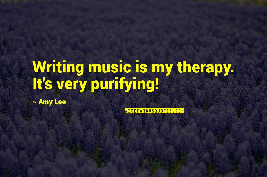 Gulchehra Bobokulova Quotes By Amy Lee: Writing music is my therapy. It's very purifying!