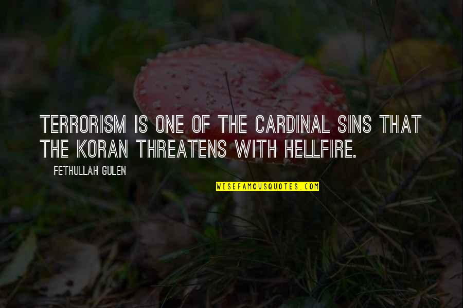 Gulen Quotes By Fethullah Gulen: Terrorism is one of the cardinal sins that