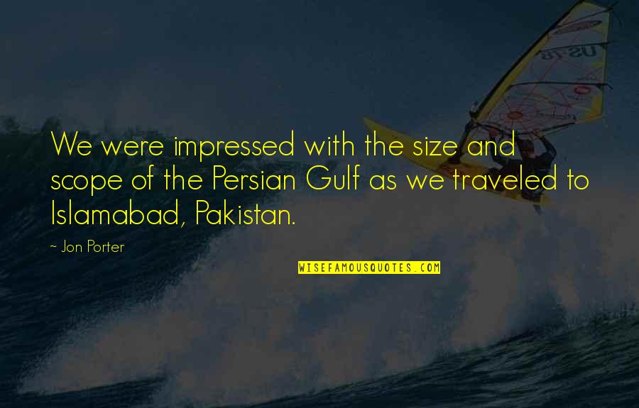 Gulf Quotes By Jon Porter: We were impressed with the size and scope