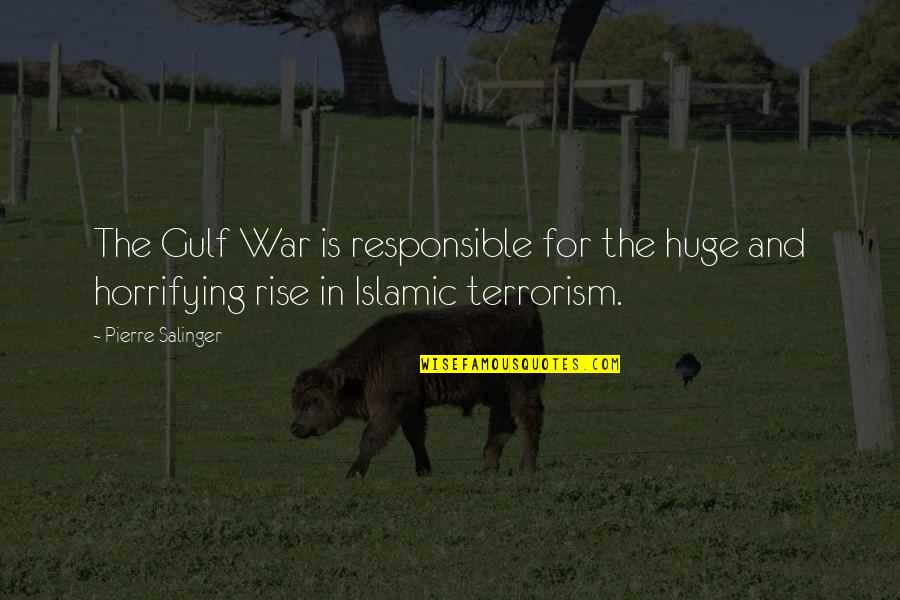 Gulf Quotes By Pierre Salinger: The Gulf War is responsible for the huge