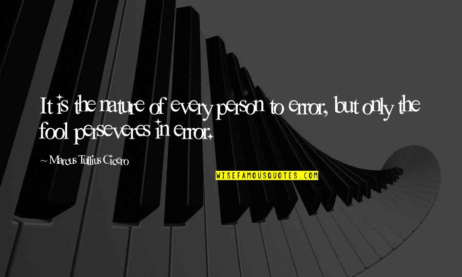 Gulfen Sipahi Quotes By Marcus Tullius Cicero: It is the nature of every person to