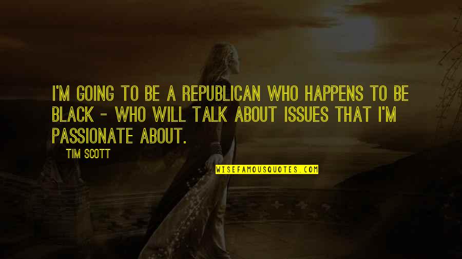 Gulinur Quotes By Tim Scott: I'm going to be a Republican who happens Gulinur Quotes By Tim Scott: I'm going to be a Republican who happens