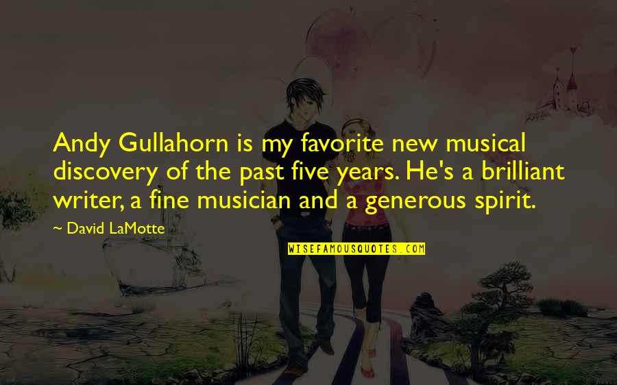 Gullahorn Quotes By David LaMotte: Andy Gullahorn is my favorite new musical discovery