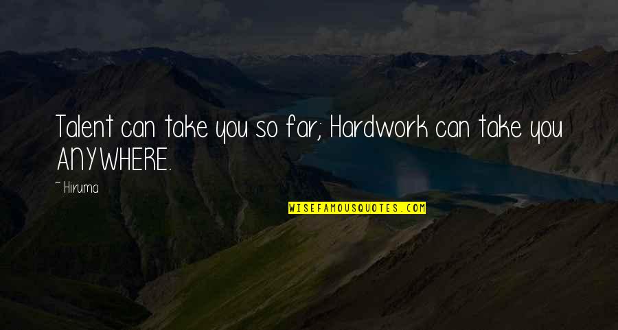 Gullets For Sale Quotes By Hiruma: Talent can take you so far; Hardwork can