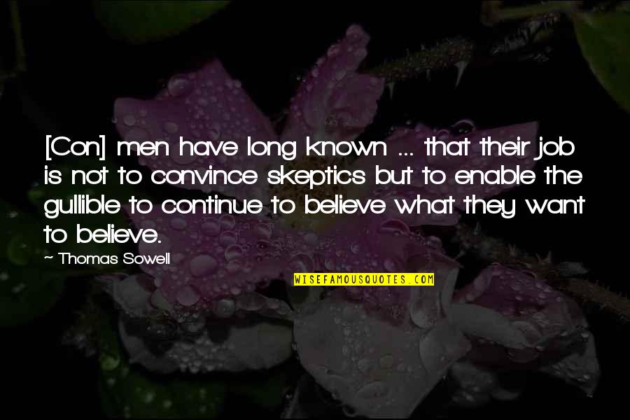 Gullible Quotes By Thomas Sowell: [Con] men have long known ... that their
