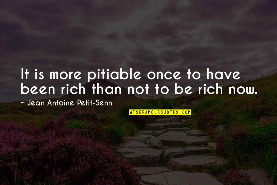 Gullivers Travels Yahoos Quotes By Jean Antoine Petit-Senn: It is more pitiable once to have been