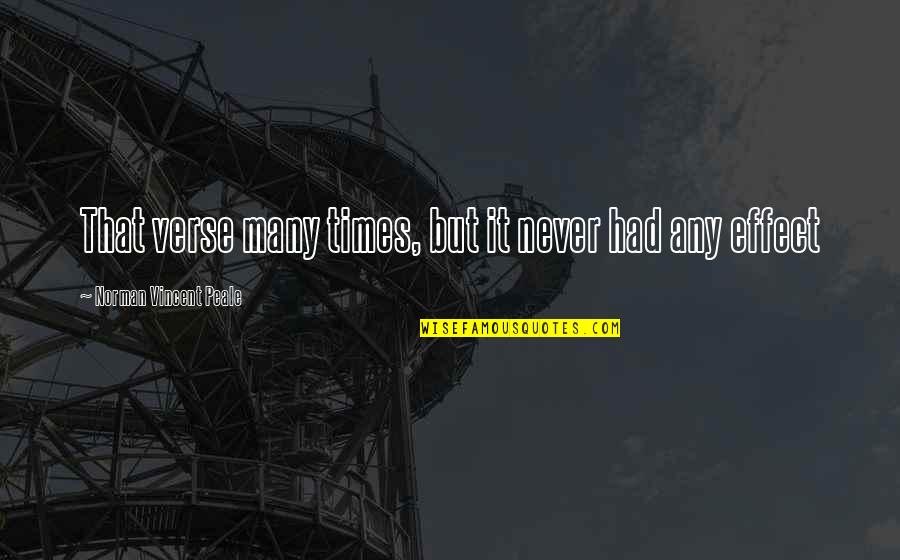 Gullivers Travels Yahoos Quotes By Norman Vincent Peale: That verse many times, but it never had