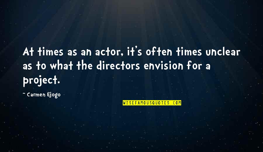 Gullnet My Classes Quotes By Carmen Ejogo: At times as an actor, it's often times