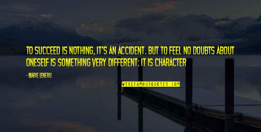 Gulotta Quotes By Marie Leneru: To succeed is nothing, it's an accident. but Gulotta Quotes By Marie Leneru: To succeed is nothing, it's an accident. but