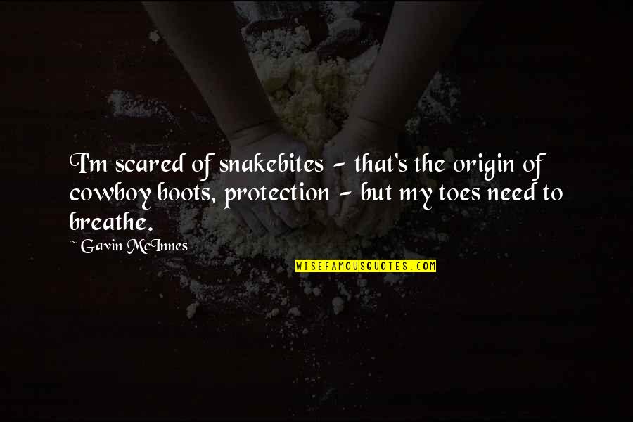 Gulsan Va Quotes By Gavin McInnes: I'm scared of snakebites - that's the origin
