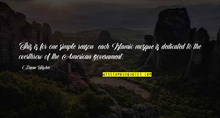 Gulshan Ara Champa Quotes By Bryan Fischer: This is for one simple reason: each Islamic