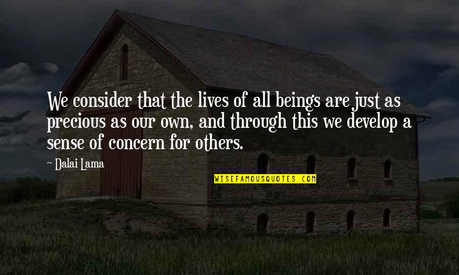 Gulzhan Zhumadillayeva Quotes By Dalai Lama: We consider that the lives of all beings Gulzhan Zhumadillayeva Quotes By Dalai Lama: We consider that the lives of all beings