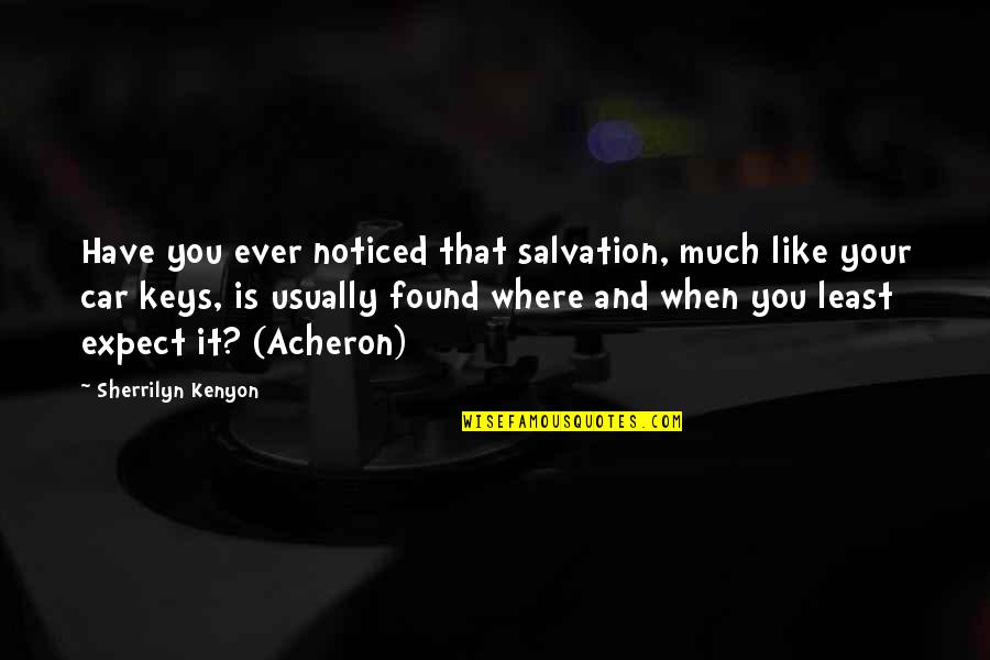 Gumawa In English Quotes By Sherrilyn Kenyon: Have you ever noticed that salvation, much like
