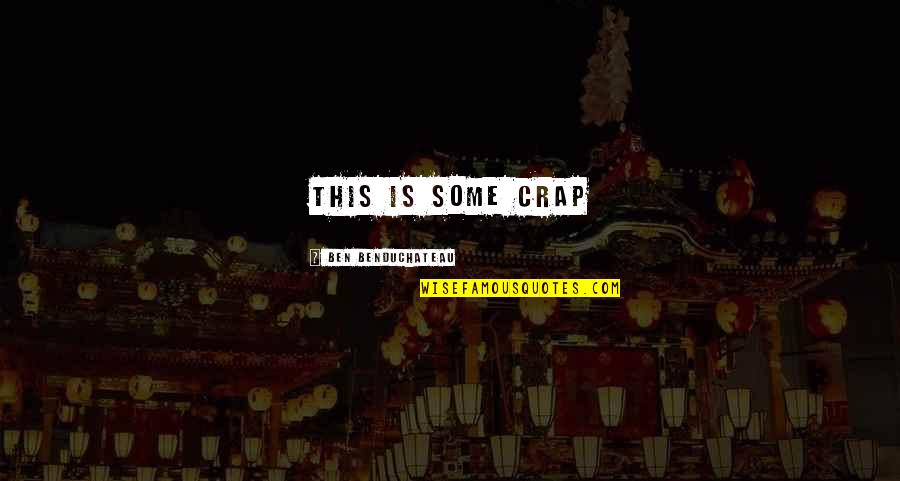Gumble Cars Quotes By Ben Benduchateau: This is some crap Gumble Cars Quotes By Ben Benduchateau: This is some crap
