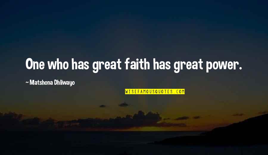 Gumble Cars Quotes By Matshona Dhliwayo: One who has great faith has great power. Gumble Cars Quotes By Matshona Dhliwayo: One who has great faith has great power.