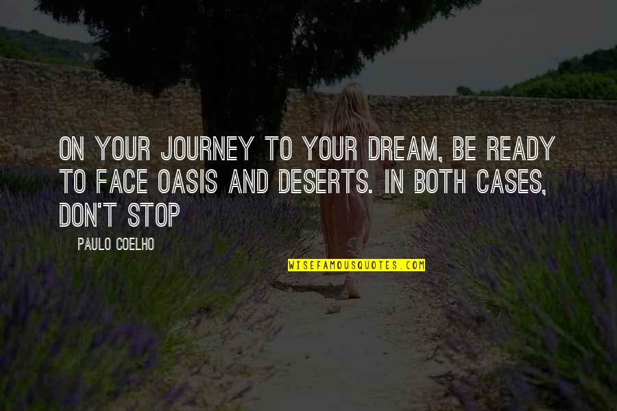 Gummersbach Quotes By Paulo Coelho: On your journey to your dream, be ready