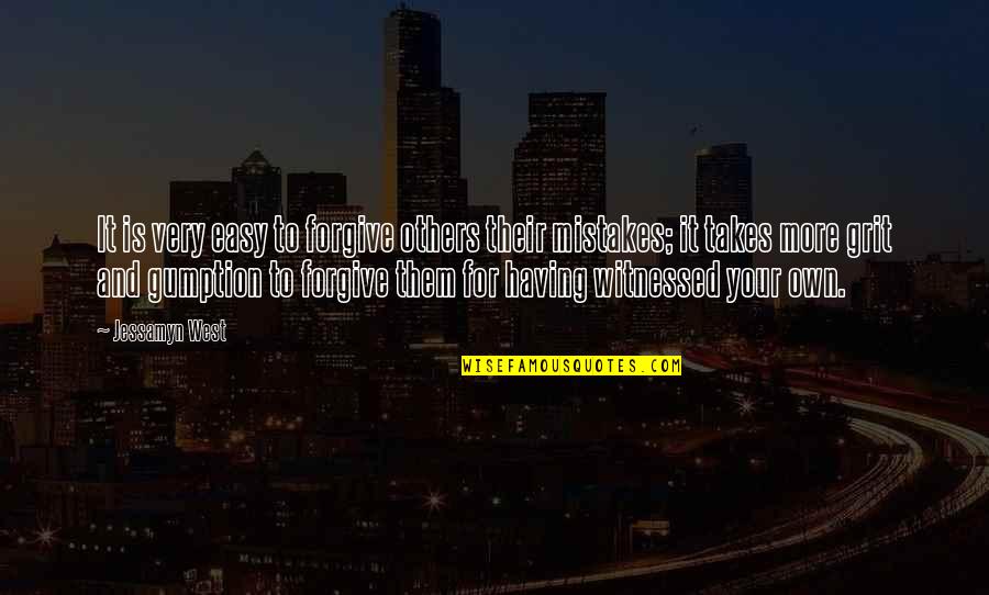 Gumption Quotes By Jessamyn West: It is very easy to forgive others their Gumption Quotes By Jessamyn West: It is very easy to forgive others their