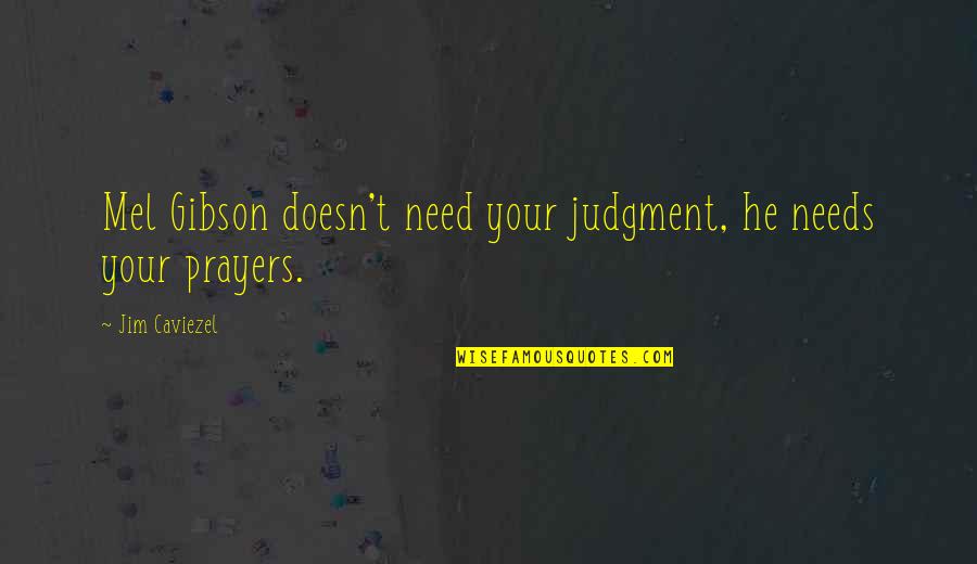 Gun Control Founding Fathers Quotes By Jim Caviezel: Mel Gibson doesn't need your judgment, he needs