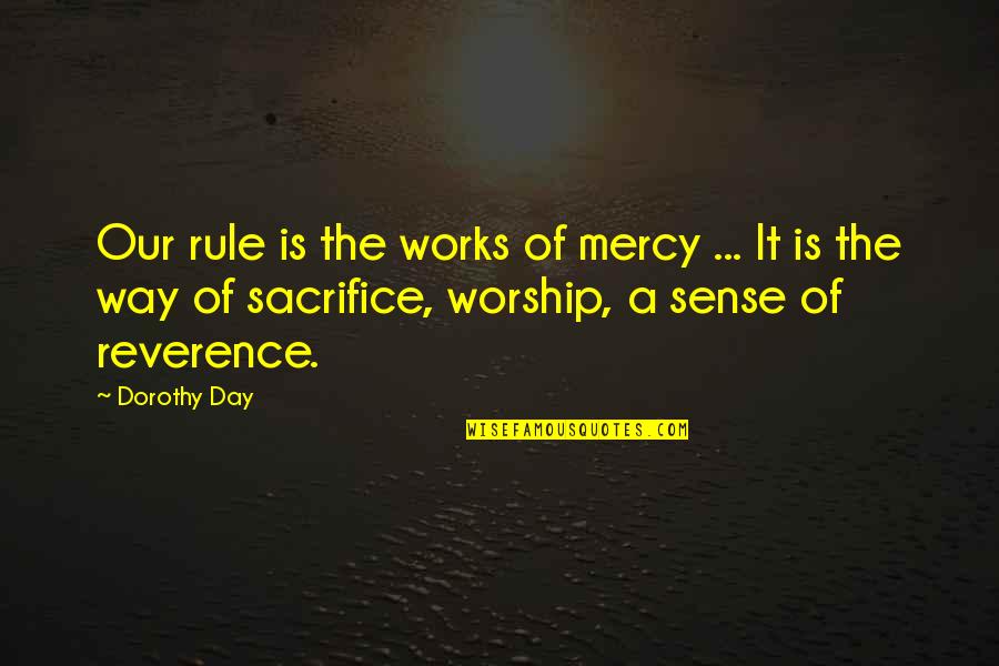 Gun Control Liberal Quotes By Dorothy Day: Our rule is the works of mercy ...