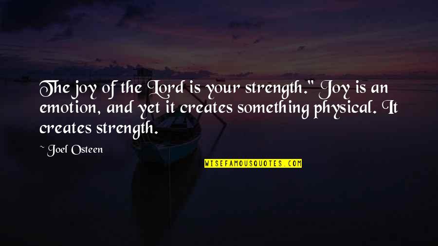 Gun Frontier Quotes By Joel Osteen: The joy of the Lord is your strength."