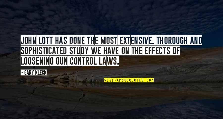 Gun Law Quotes By Gary Kleck: John Lott has done the most extensive, thorough
