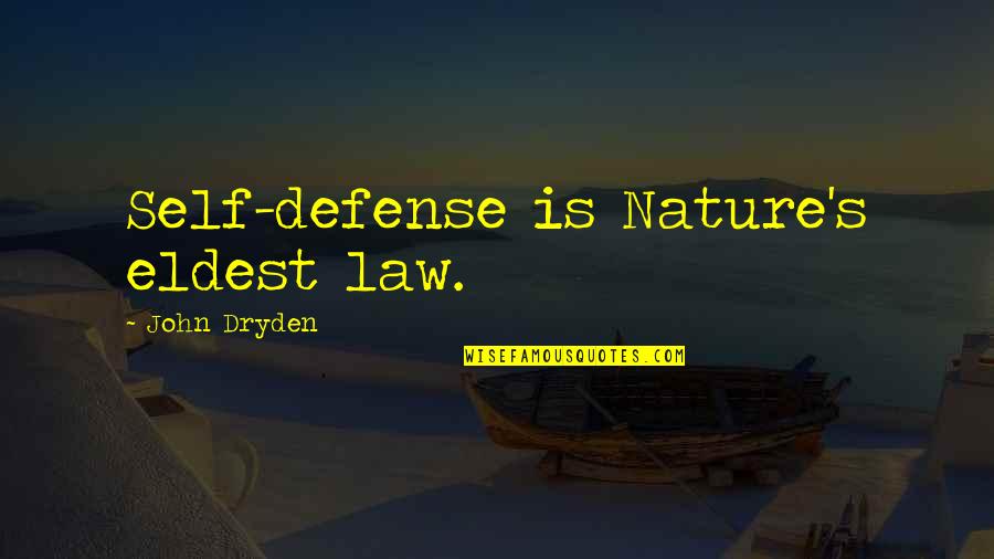 Gun Law Quotes By John Dryden: Self-defense is Nature's eldest law.