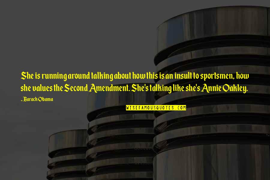 Gun Running Quotes By Barack Obama: She is running around talking about how this