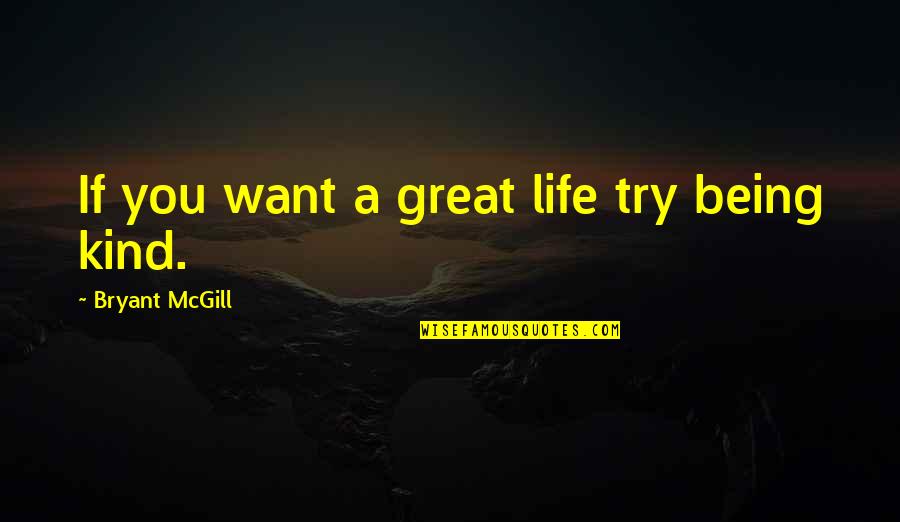 Gun Running Quotes By Bryant McGill: If you want a great life try being