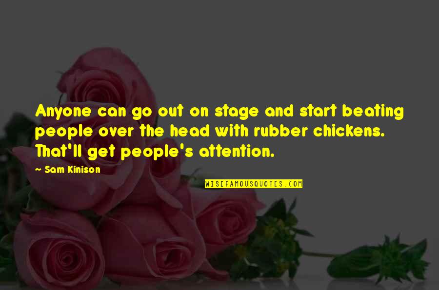 Gun Sayings And Quotes By Sam Kinison: Anyone can go out on stage and start Gun Sayings And Quotes By Sam Kinison: Anyone can go out on stage and start