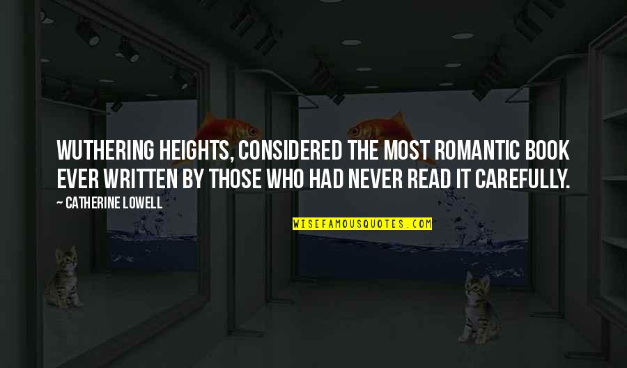 Gun Shooter Quotes By Catherine Lowell: Wuthering Heights, considered the most romantic book ever