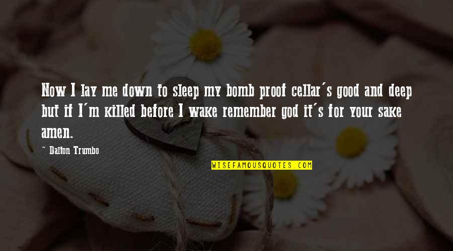 Gun That Killed Quotes By Dalton Trumbo: Now I lay me down to sleep my Gun That Killed Quotes By Dalton Trumbo: Now I lay me down to sleep my