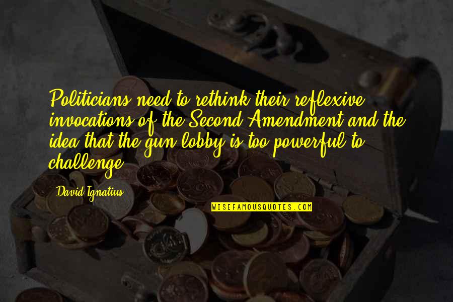 Gun That Quotes By David Ignatius: Politicians need to rethink their reflexive invocations of Gun That Quotes By David Ignatius: Politicians need to rethink their reflexive invocations of