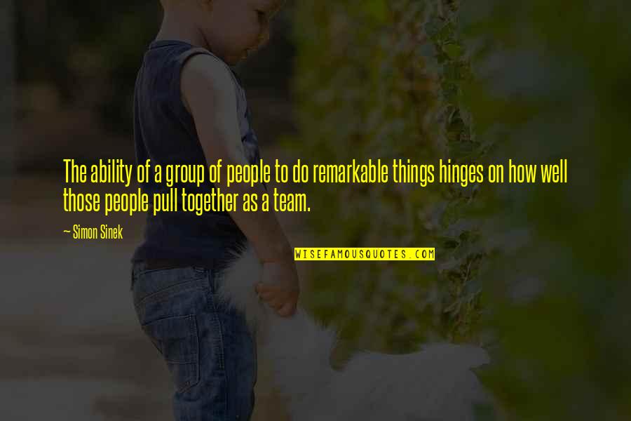 Gun Violence In Schools Quotes By Simon Sinek: The ability of a group of people to