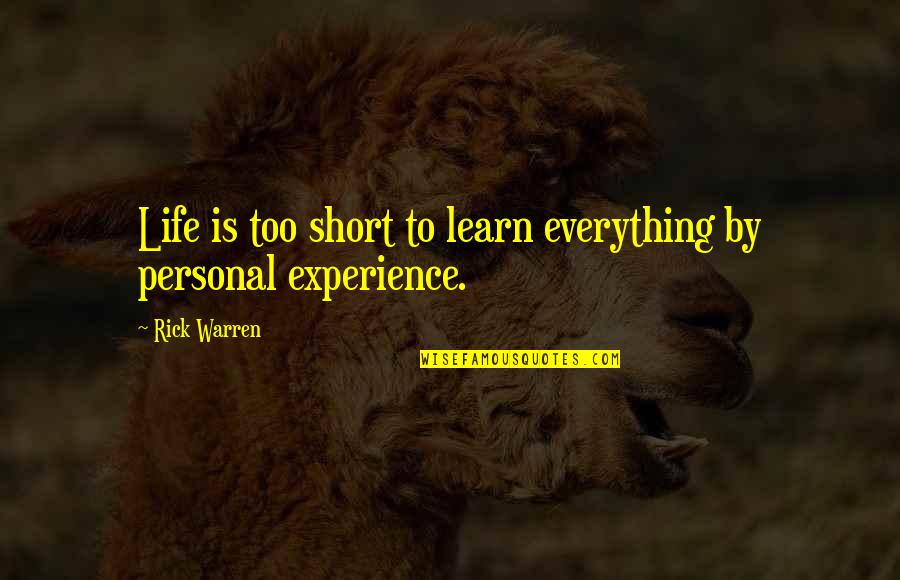 Gunagriha Karant Nb L Quotes By Rick Warren: Life is too short to learn everything by