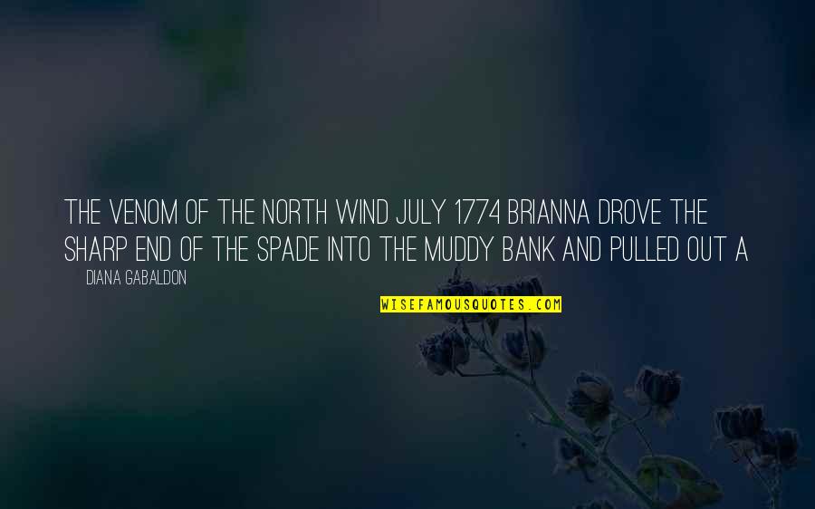 Gunawan Muhammad Quotes By Diana Gabaldon: THE VENOM OF THE NORTH WIND July 1774