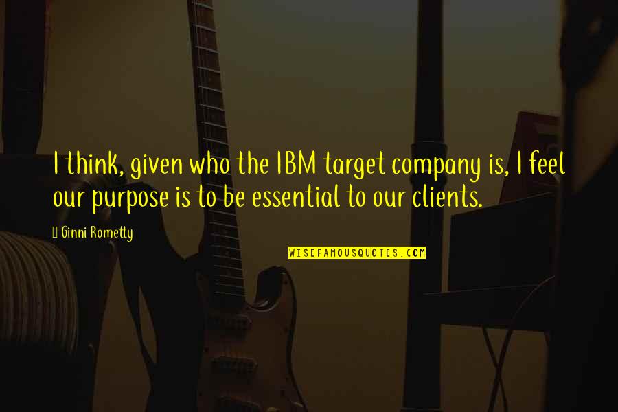 Gunawardana Block Quotes By Ginni Rometty: I think, given who the IBM target company