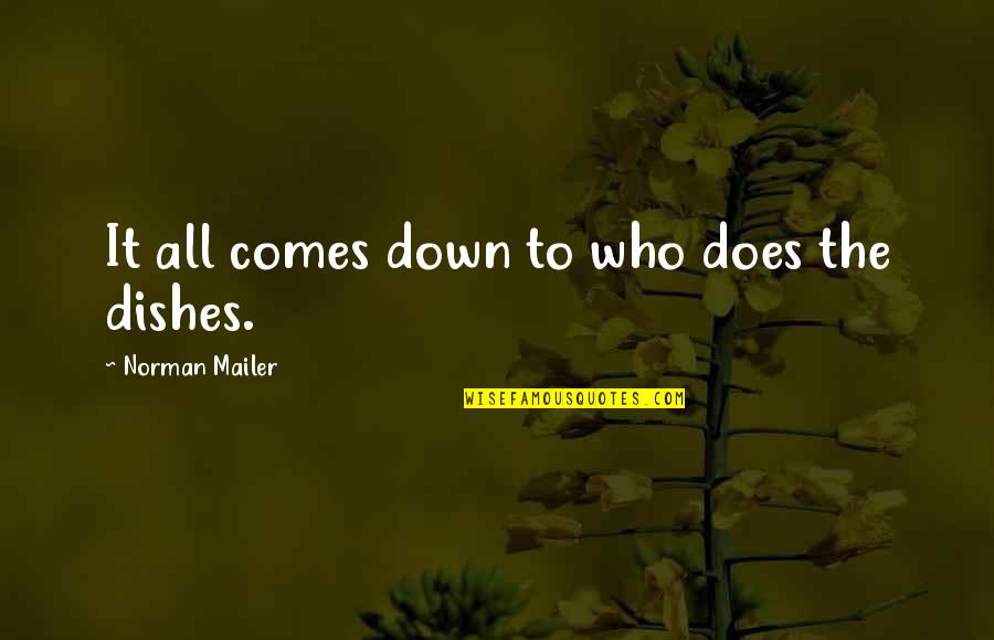 Gundeninda Quotes By Norman Mailer: It all comes down to who does the