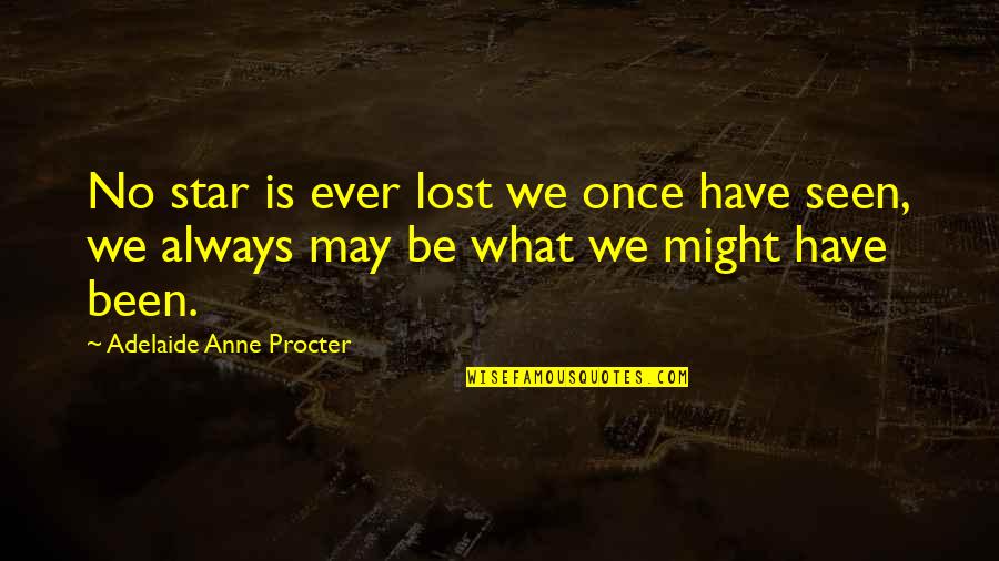 Gundermann Hochzeitslied Quotes By Adelaide Anne Procter: No star is ever lost we once have Gundermann Hochzeitslied Quotes By Adelaide Anne Procter: No star is ever lost we once have