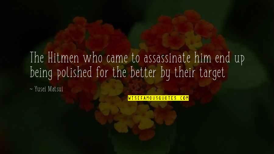 Gunderson Cleaners Quotes By Yusei Matsui: The Hitmen who came to assassinate him end