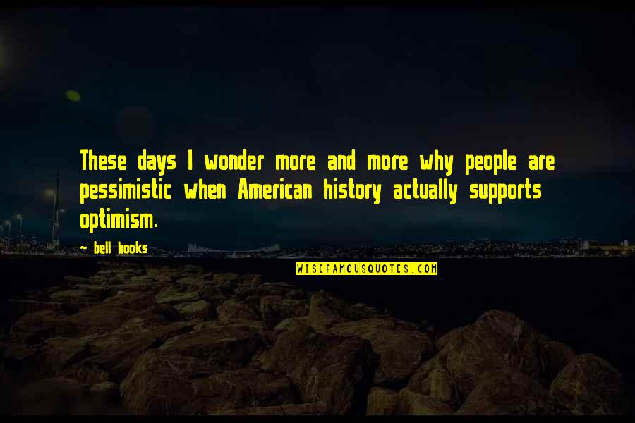Gundogan Quotes By Bell Hooks: These days I wonder more and more why