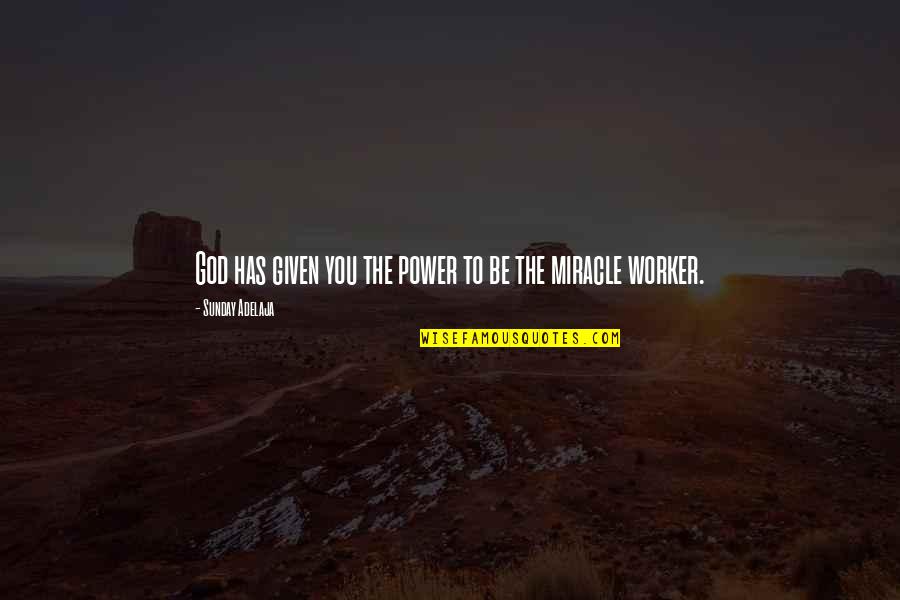 Gunga Din Movie Quotes By Sunday Adelaja: God has given you the power to be