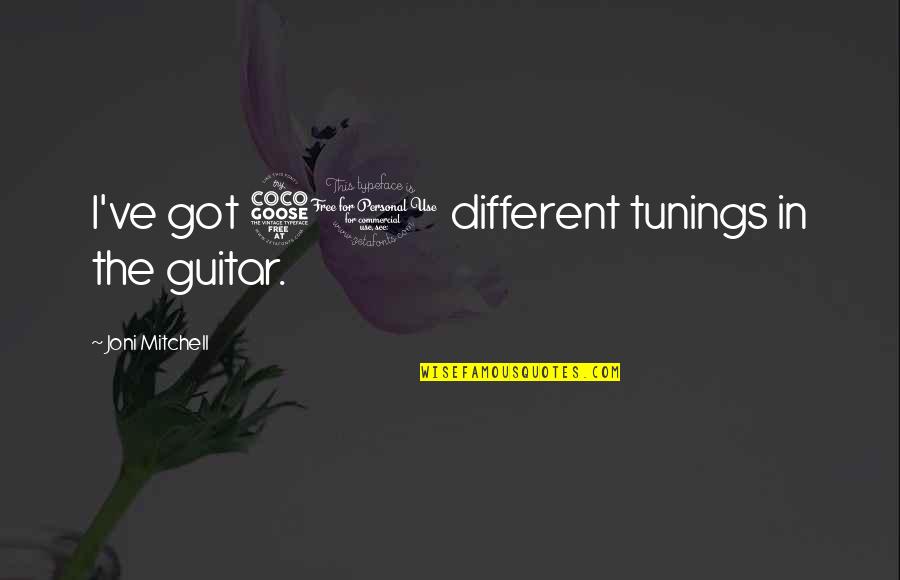 Gunked Up Crank Quotes By Joni Mitchell: I've got 50 different tunings in the guitar.