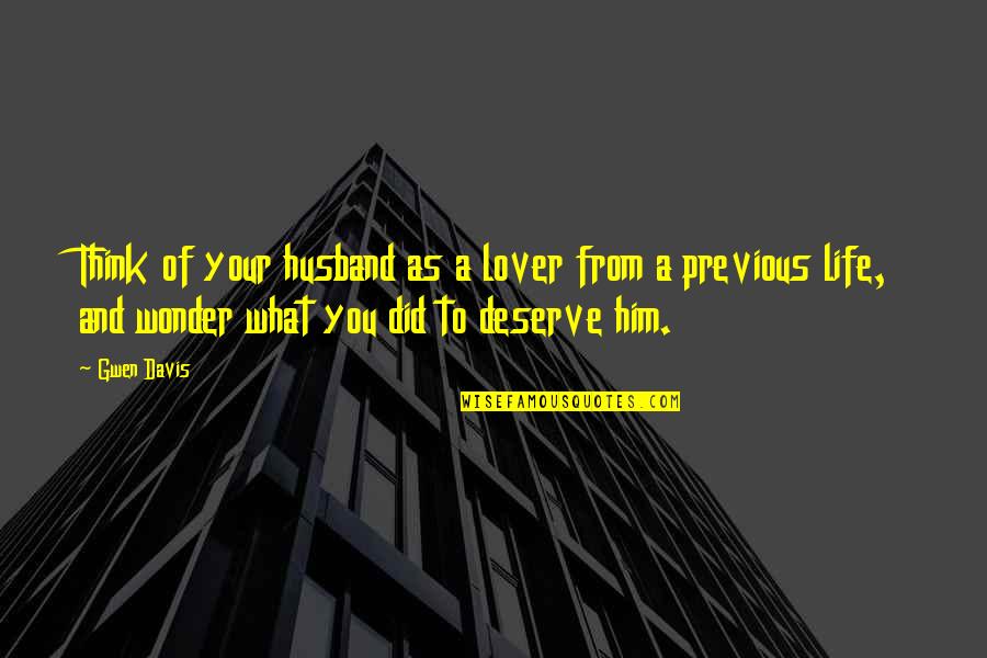 Gunnarskog Quotes By Gwen Davis: Think of your husband as a lover from Gunnarskog Quotes By Gwen Davis: Think of your husband as a lover from