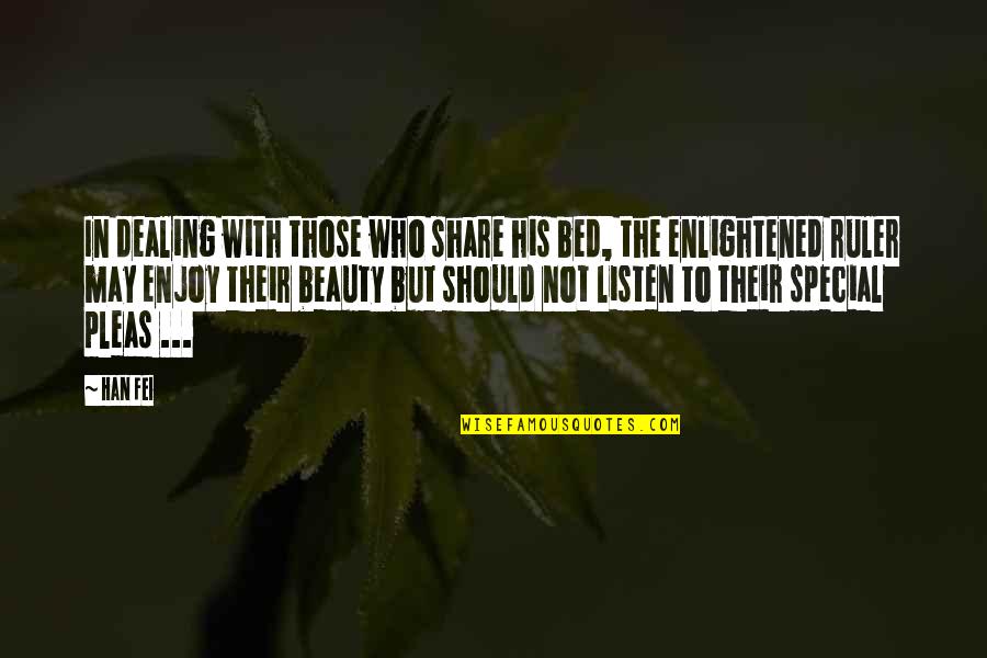 Gunnarskog Quotes By Han Fei: In dealing with those who share his bed, Gunnarskog Quotes By Han Fei: In dealing with those who share his bed,