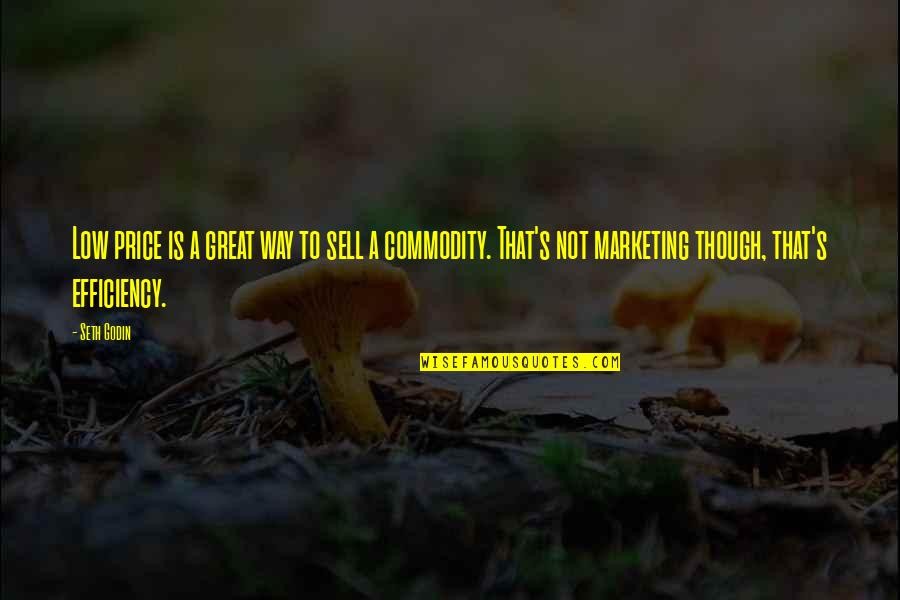 Gunnlaugur Ormstunga Quotes By Seth Godin: Low price is a great way to sell